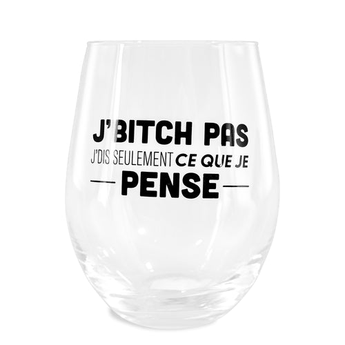 Verre à vin sans pied - J'bitch pas
